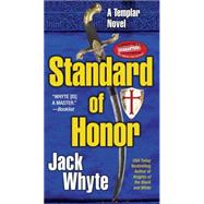 Standard of Honor by Whyte, Jack, 9780515145076