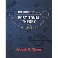 Introduction to Post-Tonal Theory by Joseph N Straus, 9781324045076