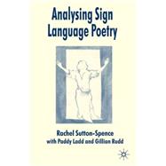 Analysing Sign Language Poetry by Sutton-Spence, Rachel, 9781403935076