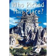 Who Picked This Place? by Anderson, Stuart, 9781425715076