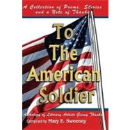 To the American Soldier by Sweeney, Mary E.; Clark, Donna Osborn, 9781449575076