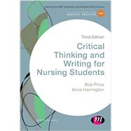 Critical Thinking and Writing for Nursing Students by Price, Bob, 9781473925076