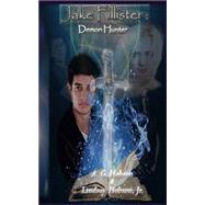 Jake Fillister; Demon Hunter by Hobson, A. G.; Hobson, Lindsay, Jr., 9781511535076