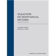 Taxation of Individual Income by Burke, J. Martin; Friel, Michael K., 9781531025076