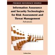 Information Assurance and Security Technologies for Risk Assessment and Threat Management: by Chou, Te-shun, 9781613505076