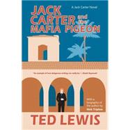 Jack Carter and the Mafia Pigeon by Lewis, Ted, 9781616955076