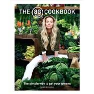 The 8Greens Cookbook The Simple Way to Get Your Greens by Russell, Dawn, 9781848095076