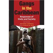 Gangs in the Caribbean by Harriott, Anthony; Katz, Charles M., 9789766405076