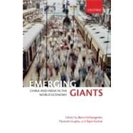 Emerging Giants China and India in the World Economy by Eichengreen, Barry; Gupta, Poonam; Kumar, Rajiv, 9780199575077