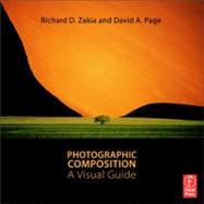 Photographic Composition: A Visual Guide by Zakia; Richard D., 9780240815077