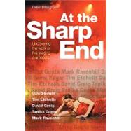 At the Sharp End Uncovering the Work of Five Leading Dramatists: Edgar, Etchells, Greig, Gupta and Ravenhill by Billingham, Peter, 9780713685077