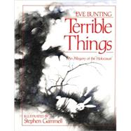 Terrible Things by Bunting, Eve; Gammell, Stephen, 9780827605077