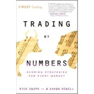 Trading by Numbers Scoring Strategies for Every Market by Swope, Rick; Howell, W. Shawn, 9781118115077