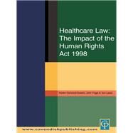 Healthcare Law: Impact of the Human Rights Act 1998 by Garwood-Gowers,Austen, 9781138155077