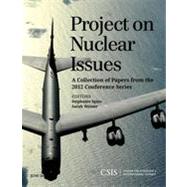 Project on Nuclear Issues A Collection of Papers from the 2012 Conference Series by Spies, Stephanie; Weiner, Sarah, 9781442225077