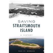 Saving Straitsmouth Island by St. Germain, Paul, 9781467145077