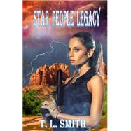Star People Legacy by Smith, T. L., 9781508725077