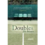 Doubles A Novel by Brown, Nic, 9781582435077