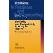 Similarity and Compatibility in Fuzzy Set Theory by Cross, Valerie V.; Sudkamp, Thomas A., 9783790825077