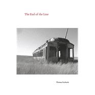 The End of the Line by Richards, Thomas, 9798350995077