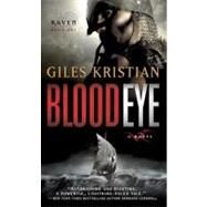 Blood Eye A Novel (Raven: Book 1) by KRISTIAN, GILES, 9780345535078