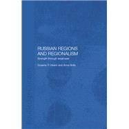 Russian Regions and Regionalism: Strength through Weakness by Aldis,Anne;Aldis,Anne, 9780415515078