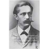 Freud's Schreber Between Psychiatry and Psychoanalysis by Thomas Dalzell, 9780429475078