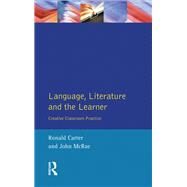 Language, Literature and the Learner: Creative Classroom Practice by Carter,Ronald, 9781138145078