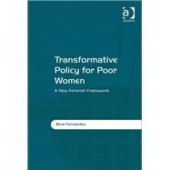 Transformative Policy for Poor Women: A New Feminist Framework by Fernandez,Bina, 9781409405078