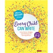 Every Child Can Write, Grades 2-5 by Meehan, Melanie; Cruz, M. Colleen, 9781544355078