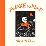 Awake to Nap by McClure, Nikki, 9781570615078
