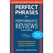 Perfect Phrases for Performance Reviews 2/E by Max, Douglas; Bacal, Robert, 9780071745079