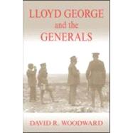 Lloyd George and the Generals by Woodward,David R., 9780714655079