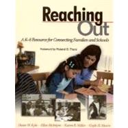 Reaching Out : A K-8 Resource for Connecting Families and Schools by Diane W. Kyle, 9780761945079