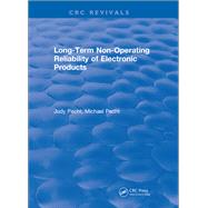 Long-Term Non-Operating Reliability of Electronic Products: 0 by Pecht,Judy, 9781315895079