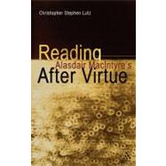 Reading Alasdair MacIntyre's After Virtue by Lutz, Christopher Stephen, 9781441145079