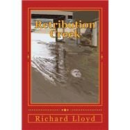 Retribution Creek by Lloyd, Richard D., Jr., 9781499595079