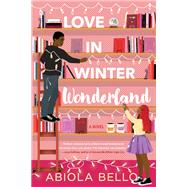 Love in Winter Wonderland by Bello, Abiola, 9781641295079