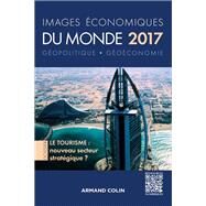 Images conomiques du monde 2017 by Franois Bost; Laurent Carrou; Sbastien Colin; Christian Girault; Anne-Lise Humain-Lamoure; Olivie, 9782200615079