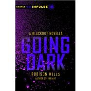 Going Dark by Robison Wells, 9780062275080
