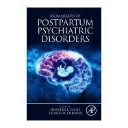 Biomarkers of Postpartum Psychiatric Disorders by Payne, Jennifer L.; Osborne, Lauren M., 9780128155080