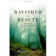 Ravished by Beauty The Surprising Legacy of Reformed Spirituality by Lane, Belden C., 9780199755080