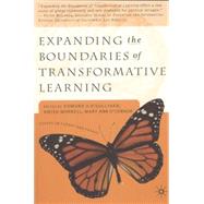 Expanding the Boundaries of Transformative Learning : Essays on Theory and Praxis by O'Sullivan, Edmund V.; Morrell, Amish; O'Connor, Mary Ann, 9780312295080