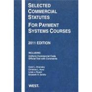 Selected Commercial Statutes for Payment Systems Courses 2011 by Chomsky, Carol L. (CON); Kunz, Christina L. (CON); Rusch, Linda J. (CON); Schiltz, Elizabeth R. (CON), 9780314275080