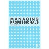 Managing Professionals by De Bruijn; Hans, 9780415565080