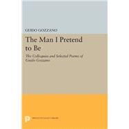 The Man I Pretend to Be by Palma, Michael; Gozzano, Guido, 9780691615080