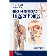 Trail Guide to the Body's Quick Reference to Trigger Points by Biel, Andrew;, 9780998785080