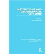 Institutions and Geographical Patterns by Flowerdew; Robin, 9781138955080