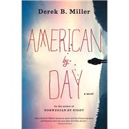 American by Day by Miller, Derek B., 9781328585080