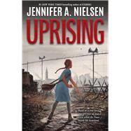 Uprising by Nielsen, Jennifer A., 9781338795080